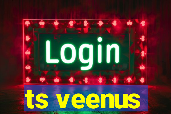ts veenus